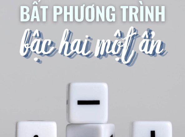 Chuyên đề bất phương trình bậc hai một ẩn Toán 10