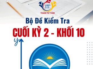 Bộ đề kiểm tra cuối kỳ 2 Toán 10 CTST năm học 2024 2025